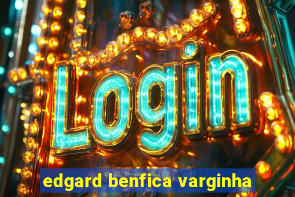 edgard benfica varginha